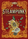 Cover: Steampunk! An Anthology of Fantastically Rich and Strange Stories - Candlewick Press,U.S.