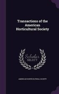Cover: Transactions of the American Horticultural Society - Palala Press
