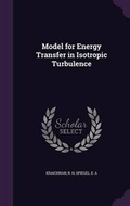 Cover: Model for Energy Transfer in Isotropic Turbulence - Palala Press