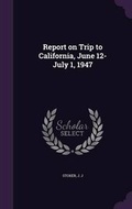 Cover: Report on Trip to California, June 12-July 1, 1947 - Palala Press