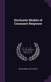 Enlarge image Cover: Stochastic Models of Consumer Response - Palala Press