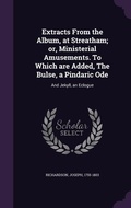 Cover: Extracts From the Album, at Streatham; or, Ministerial Amusements. To Which are Added, The Bulse, a Pindaric Ode - Palala Press