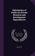 Cover: Substitution of Public for Private Research and Development Expenditures - Palala Press