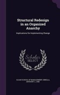 Cover: Structural Redesign in an Organized Anarchy - Palala Press