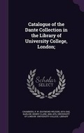 Cover: Catalogue of the Dante Collection in the Library of University College, London; - Palala Press