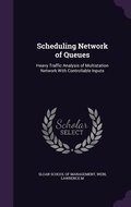 Cover: Scheduling Network of Queues - Palala Press