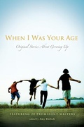 Cover: When I Was Your Age: Volumes I and II - Candlewick Press,U.S.