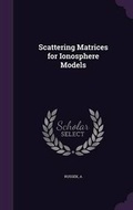 Cover: Scattering Matrices for Ionosphere Models - Palala Press