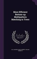 Cover: More Efficient Bottom-up Multipattern Matching in Trees - Palala Press