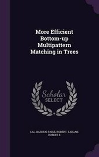 Enlarge image Cover: More Efficient Bottom-up Multipattern Matching in Trees - Palala Press