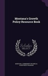 Enlarge image Cover: Montana's Growth Policy Resource Book - Palala Press