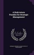 Cover: A Risk/return Paradox for Strategic Management - Palala Press