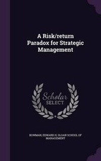 Enlarge image Cover: A Risk/return Paradox for Strategic Management - Palala Press