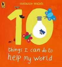 Enlarge image Cover: 10 Things I Can Do to Help My World - Candlewick Press,U.S.