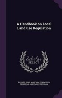 Enlarge image Cover: A Handbook on Local Land Use Regulation - Palala Press