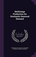 Cover: Multistage Production for Stochastic Seasonal Demand - Palala Press