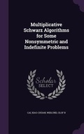 Cover: Multiplicative Schwarz Algorithms for Some Nonsymmetric and Indefinite Problems - Palala Press