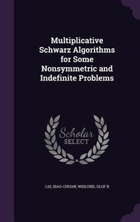 Enlarge image Cover: Multiplicative Schwarz Algorithms for Some Nonsymmetric and Indefinite Problems - Palala Press