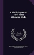 Cover: A Multiple-product Sales Force Allocation Model - Palala Press