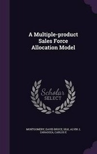 Enlarge image Cover: A Multiple-product Sales Force Allocation Model - Palala Press