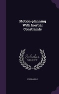 Cover: Motion-planning With Inertial Constraints - Palala Press