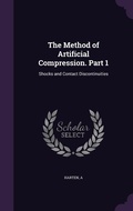Cover: The Method of Artificial Compression. Part 1 - Palala Press