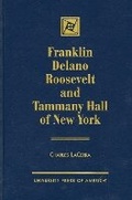 Cover: Franklin Delano Roosevelt and Tammany Hall of New York - University Press of America