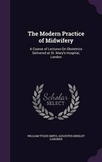 Enlarge image Cover: The Modern Practice of Midwifery - Palala Press