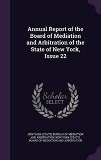 Abbildung von: Annual Report of the Board of Mediation and Arbitration of the State of New York, Issue 22 - Palala Press