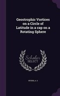 Cover: Geostrophic Vortices on a Circle of Latitude in a cap on a Rotating Sphere - Palala Press