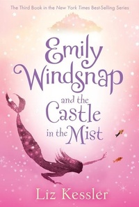 Enlarge image Cover: Emily Windsnap and the Castle in the Mist - Candlewick Press,U.S.