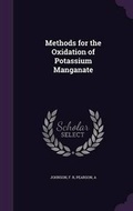 Cover: Methods for the Oxidation of Potassium Manganate - Palala Press