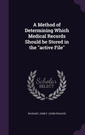 Cover: A Method of Determining Which Medical Records Should be Stored in the "active File" - Palala Press