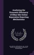 Cover: Analyzing the Economic Efficiency of EBay-like Online Reputation Reporting Mechanisms - Palala Press