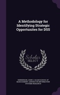 Cover: A Methodology for Identifying Strategic Opportunites for DSS - Palala Press