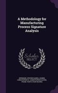 Cover: A Methodology for Manufacturing Process Signature Analysis - Palala Press