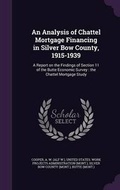 Cover: An Analysis of Chattel Mortgage Financing in Silver Bow County, 1915-1939 - Palala Press
