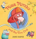 Cover: Miss Mingo and the Fire Drill - Candlewick Press,U.S.
