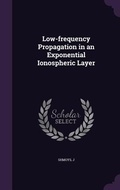 Cover: Low-frequency Propagation in an Exponential Ionospheric Layer - Palala Press