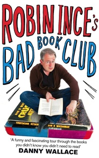Enlarge image Cover: Robin Ince's Bad Book Club - Sphere