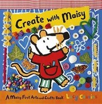 Enlarge image Cover: Create with Maisy - Candlewick Press,U.S.