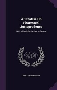 Abbildung von: A Treatise On Pharmacal Jurisprudence - Palala Press