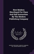 Cover: New Modern Shorthand For Class And Self Instruction By The Modern Publishing Company - Palala Press