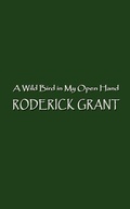 Cover: A Wild Bird in My Open Hand - AuthorHouse
