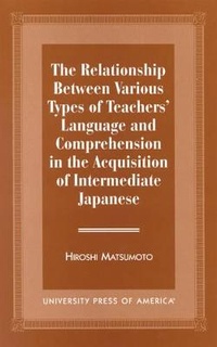 Enlarge image Cover: The Relationship Between Various Types of Teachers' Language and Comprehension - University Press of America