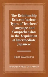Enlarge image Cover: The Relationship Between Various Types of Teachers' Language and Comprehension - University Press of America