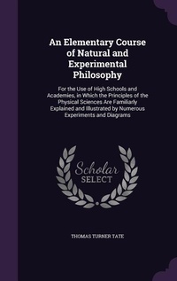 Enlarge image Cover: An Elementary Course of Natural and Experimental Philosophy - Palala Press