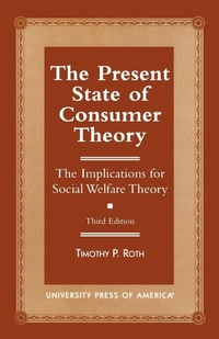 Enlarge image Cover: The Present State of Consumer Theory - University Press of America