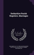Cover: Derbyshire Parish Registers. Marriages - Palala Press