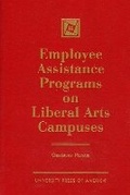 Cover: Employee Assistance Programs on Liberal Arts Campuses - University Press of America